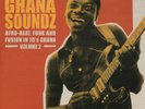GHANA SOUNDZ - AFRO-BEAT, FUNK AND FUSION IN 70's GHANA VOLUME 2 ( 2 X LP)