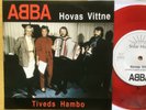 Abba: Hovas Vittne / Tiveds Hambo (P/S; SE) Bootleg, Red Vinyl 	Solar 01			1981