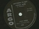 DOOWOP bw JUMP R&B 78 - LULU REED - ANYTHING TO SAY YOU'RE- HEAR -1958 ARGO 5298