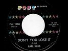 BLUES/NORTHERN SOUL-EARL KING-POST 10004-DON'T YOU LOSE IT/DON'T CRY MY FRIEND