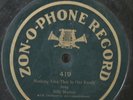 Zonophone 10 Inch Record No. 419 Nothing Like That In Our Family Billy Murray