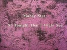 MAZZY STAR - So Tonight That I Might See - Vinyl (180 gram vinyl LP)