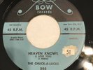 THE CHUCK-A-LUCKS   HEAVEN KNOWS   BOW RECORDS 305   Rare DOO WOP 45