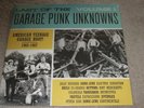 LAST OF THE GARAGE PUNK UNKNOWNS VOLUME 1 - AMERICAN TEENAGE GARAGE 1965-1967