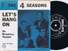 THE FOUR SEASONS Let's Hang On Danish 45PS 1965 Philips 7”