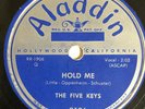 Five Keys 1952 DOO WOP 78 Hold Me / I Hadn't Anyone Til You ALADDIN STR VG+/VG++