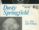 DUSTY  SPRINGFIELD  SOUTH AFRICA  PS   45  I'LL TRY ANYTHING
