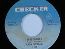 Northern Soul 45 CASH MCCALL I'm in Danger CHECKER VG+ HEAR