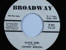 Northern Soul Popcorn 45 JOHNNY BURTON Slave Girl BROADWAY VG++ promo HEAR