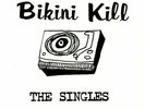 BIKINI KILL - The Singles (reissue) - Vinyl (LP + insert + MP3 download code)