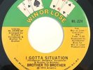 * BROTHER TO BROTHER I Gotta Situation / You're About SOUL Win Or Lose 45 HEAR
