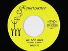 70s Soul Funk 45 - Opus IV - We Got Love - Renaissance - VG+ mp3