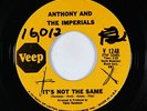 Northern Soul 45 - Anthony & the Imperials - It's Not The Same - Veep - VG+ mp3