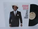 70s 80s R&B Soul JOHNNIE TAYLOR just ain't good enough 1982 US Vinyl LP Mint