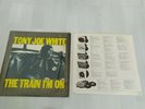 TONY JOE WHITE THE TRAIN I'M ON VINYL ALBUM BS2580 SUPERB
