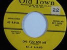 R&B Blues 45 BILLY BLAND Oh, You For Me OLD TOWN HEAR
