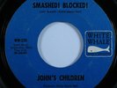 Garage Psych 45 JOHN'S CHILDREN Smashed  Blocked  WHITE WHALE HEAR