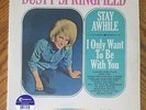 DUSTY SPRINGFIELD / STAY AWHILE   I ONLY WANT TO BE WITH YOU   NEW   SEALED
