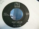 RAY PETTIS DON'T USE ME NORTHERN SOUL 45 ON EXODUS 1044