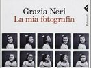 LA MIA FOTOGRAFIA 9788807491375 GRAZIA NERI LIBRO FOTOGRAFIA
