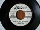 Freddy King - Now I've Got A Woman - Federal (w/demo) - Northern Soul/ R n B