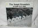 SEALED BLACK GOSPEL LP - THE GOSPEL CRUSADERS - I'M TRYING TO GET READY