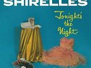 SHIRELLES - Tonight's The Night VINYL NEW