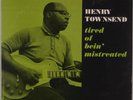 HENRY TOWNSEND: Tired of Bein’ Mistreated US Prestige Bluesville DG OG Vinyl LP