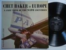LP: Chet Baker In Europe A Jazz Tour Of The Nato Countries (1st press; PJ-1218)