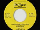Crossover Soul 45 - Bobby Sax - I've Got Some Place To Go - DePlace - VG++ mp3
