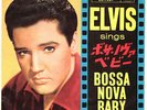 ROCKABILLY - ELVIS PRESLEY - BOSSA NOVA BABY - VERY RARE  JAPAN 45' Vinyl PS