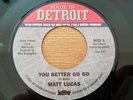 Northern Soul - Matt Lucas - You Better Go Go - Limited Edition 45 Etched B-side