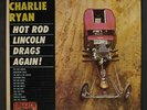 CHARLIE RYAN: Hot Rod Lincoln Drags Again LP Country