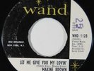 Maxine Brown Let Me Give You My Lovin' 45 1966 Northern Soul DJ Wand vg/vg+