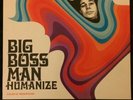 Big Boss Man - Humanize LP Blow Up Records BU018LP 2001 Import Mod