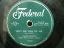 JAMES BROWN PLEASE, PLEASE, PLEASE B/W WHY DO YOU DO ME FEDERAL 12258 ON 78 RPM