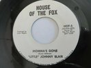 LITTLE JOHNNY BLAIR   MOMMA'S GONE - HOUSE OF FOX DEMO - NORTHERN SOUL