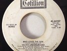 Velvet Underground 1971 Who Loves The Sun 45 Cotillion 44107 M/S Promo WOL VG/VG