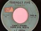 J.L. SMITH Can't Stand Your Ways Friendly Five Blues R&B 45 HEAR