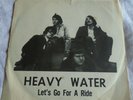 HEAVY WATER let’s go for a ride / she sees you 45 psych WHITE HORSE pic sleeve