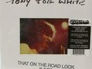 Tony Joe White - That On The Road Look 