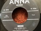 THE VOICE MASTERS - 'NEEDED' on ANNA 102, thicker vinyl original in EX condition