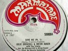 JULIE DRISCOLL, AUGER & THE TRINITY   SAVE ME ** 1967 MARMALADE 45