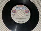 RARE JOHNNY REBEL=REB REBEL RECORD 45 RPM=POLITICALLY INCORRECT=LOUISIANA