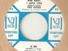 FRED HUGHES Oo Wee Baby I Love You VEE JAY PROMO CHICAGO NORTHERN SOUL USA 45