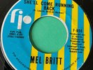 Northern Soul 45 Mel Britt-She'll Come Running Back-FIP 1970s Reissue