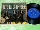 THE BIG THREE : At The Cavern - Original 1963 UK 7