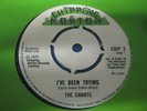 RECORD 7” SINGLE THE CHANTS I'VE BEEN TRYING no sleeve