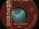 The Students 45 I’m So Young / Everyday Of The Week CHECKER Sheldon