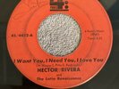 HECTOR RIVERA & LATIN RENAISSANCE I Want You, I Need You, I Love You Soul 45